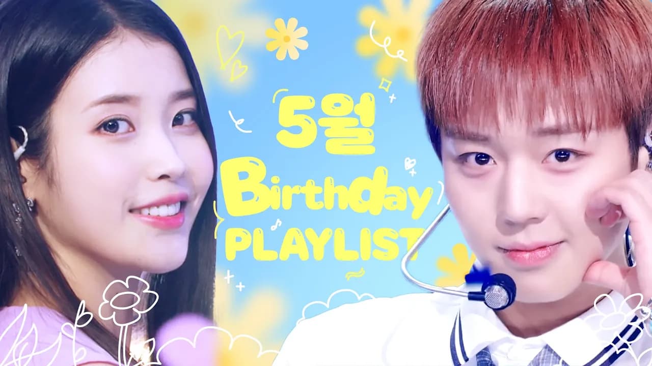 IU, Suho, BamBam: เพลย์ลิสต์วันเกิดพฤษภาคม K-pop มาแล้ว